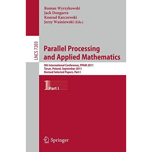 Parallel Processing and Applied Mathematics: 9th International Conference, PPAM  [Paperback]