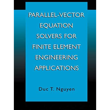 Parallel-Vector Equation Solvers for Finite Element Engineering Applications [Paperback]