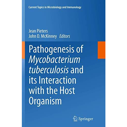 Pathogenesis of Mycobacterium tuberculosis and its Interaction with the Host Org [Paperback]