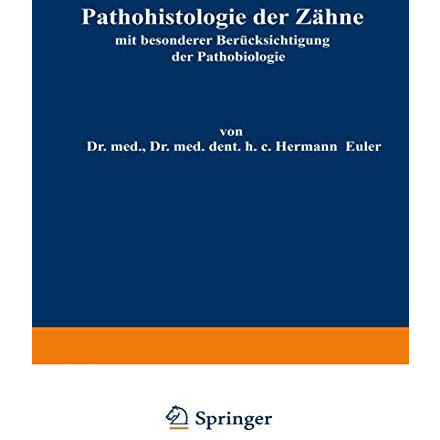 Pathohistologie der Z?hne: mit besonderer Ber?cksichtigung der Pathobiologie [Paperback]