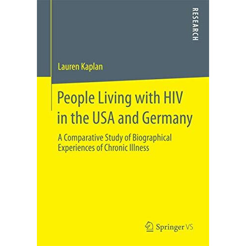 People Living with HIV in the USA and Germany: A Comparative Study of Biographic [Paperback]