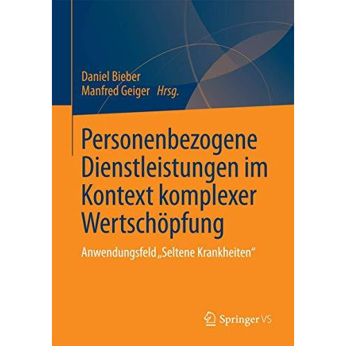 Personenbezogene Dienstleistungen im Kontext komplexer Wertsch?pfung: Anwendungs [Paperback]