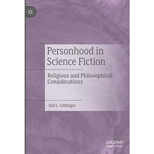 Personhood in Science Fiction: Religious and Philosophical Considerations [Hardcover]