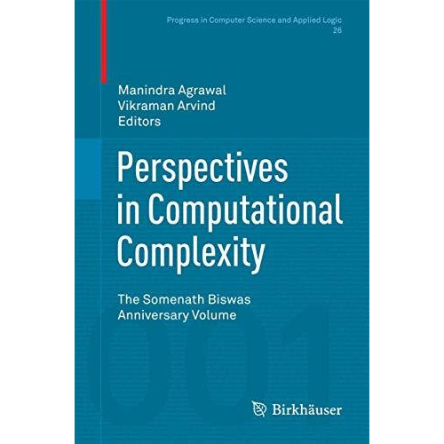 Perspectives in Computational Complexity: The Somenath Biswas Anniversary Volume [Hardcover]