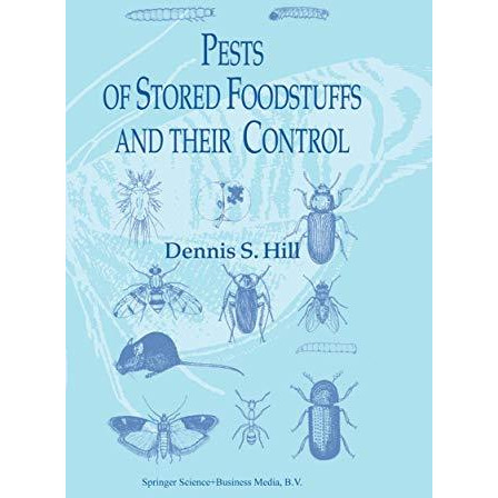 Pests of Stored Foodstuffs and their Control [Hardcover]