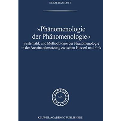 Ph?nomenologie der Ph?nomenologie: Systematik und Methodologie der Ph?nomenologi [Hardcover]