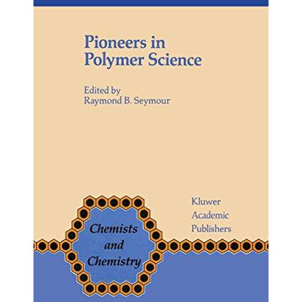 Pioneers in Polymer Science [Paperback]