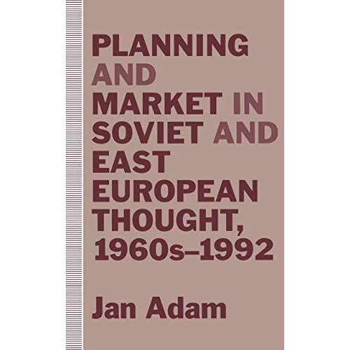 Planning and Market in Soviet and East European Thought, 1960s1992 [Paperback]