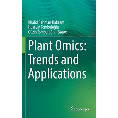 Plant Omics: Trends and Applications [Hardcover]