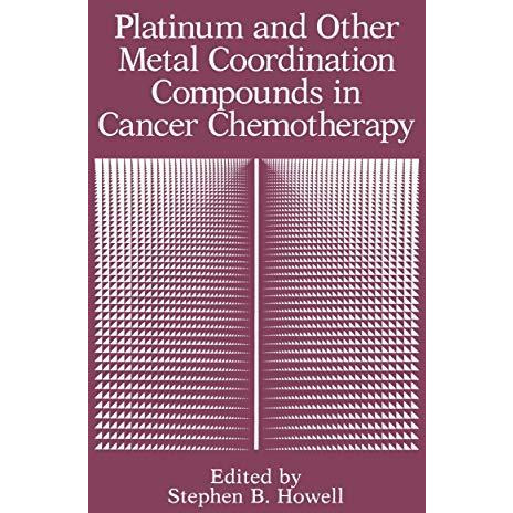 Platinum and Other Metal Coordination Compounds in Cancer Chemotherapy [Paperback]