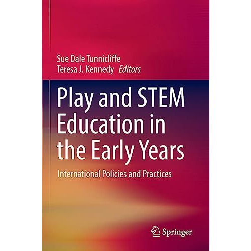 Play and STEM Education in the Early Years: International Policies and Practices [Paperback]