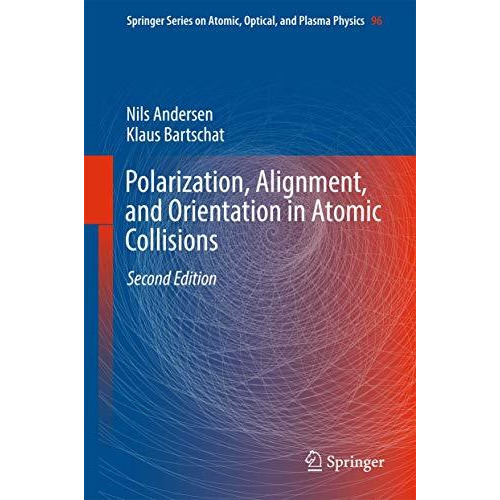 Polarization, Alignment, and Orientation in Atomic Collisions [Hardcover]