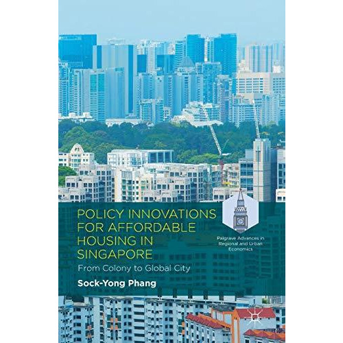 Policy Innovations for Affordable Housing In Singapore: From Colony to Global Ci [Hardcover]