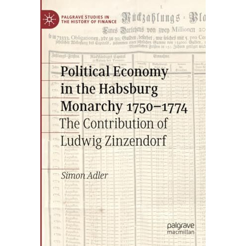 Political Economy in the Habsburg Monarchy 17501774: The Contribution of Ludwig [Paperback]