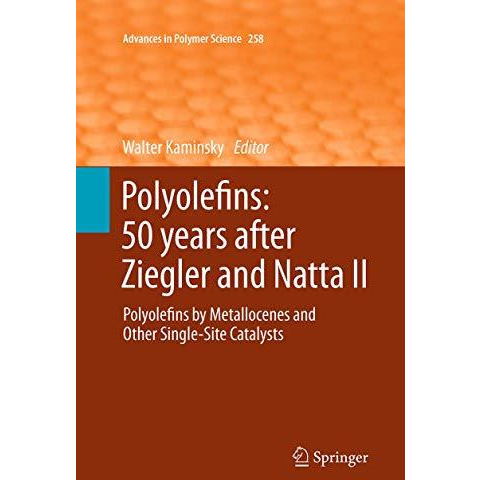 Polyolefins: 50 years after Ziegler and Natta II: Polyolefins by Metallocenes an [Paperback]