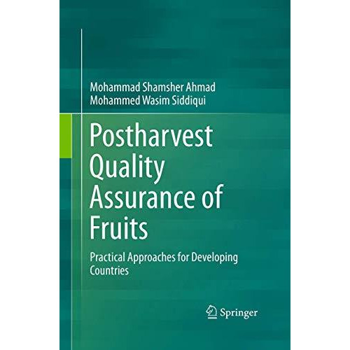 Postharvest Quality Assurance of Fruits: Practical Approaches for Developing Cou [Paperback]