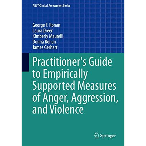 Practitioner's Guide to Empirically Supported Measures of Anger, Aggression, and [Paperback]