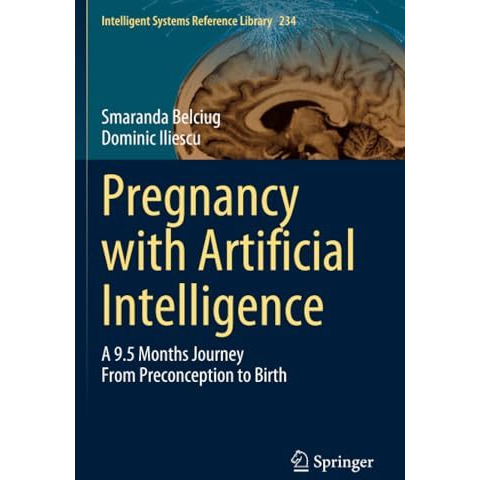 Pregnancy with Artificial Intelligence: A 9.5 Months Journey From Preconception  [Paperback]