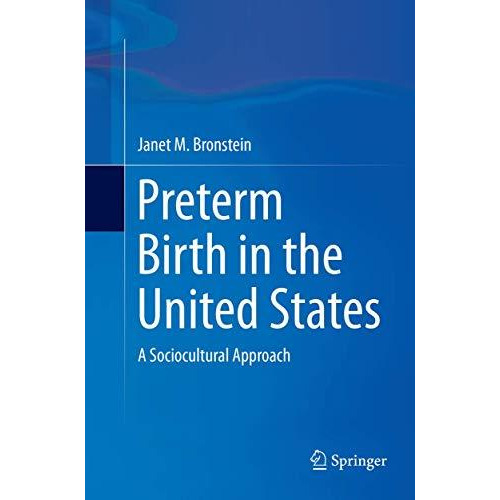 Preterm Birth in the United States: A Sociocultural Approach [Paperback]