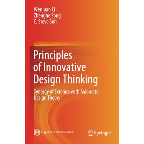 Principles of Innovative Design Thinking: Synergy of Extenics with Axiomatic Des [Paperback]