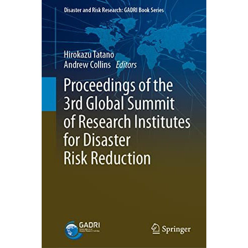 Proceedings of the 3rd Global Summit of Research Institutes for Disaster Risk Re [Hardcover]