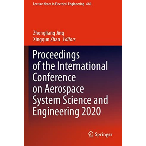 Proceedings of the International Conference on Aerospace System Science and Engi [Paperback]