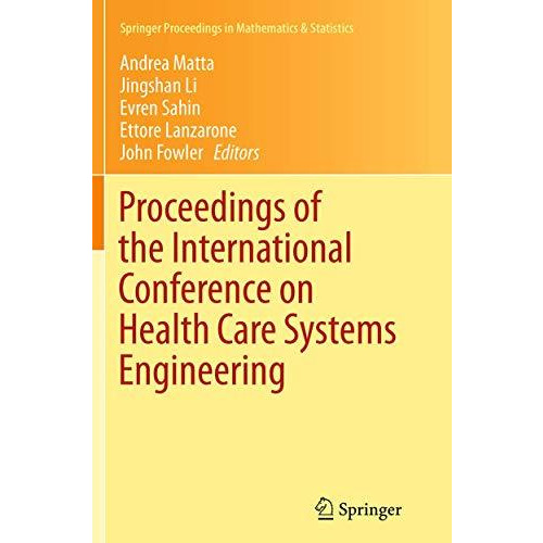 Proceedings of the International Conference on Health Care Systems Engineering [Paperback]