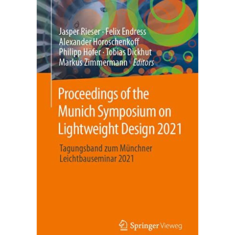 Proceedings of the Munich Symposium on Lightweight Design 2021: Tagungsband zum  [Paperback]