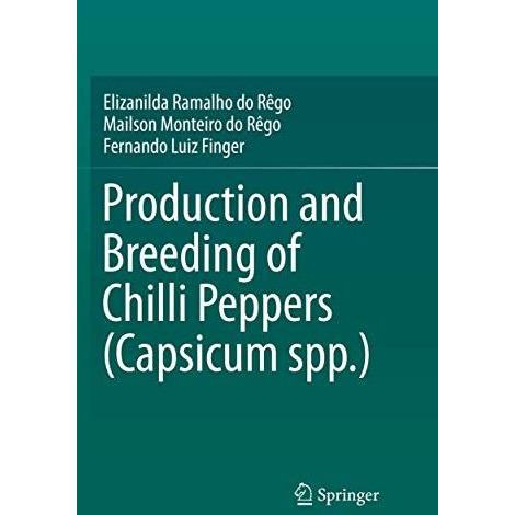 Production and Breeding of Chilli Peppers (Capsicum spp.) [Paperback]