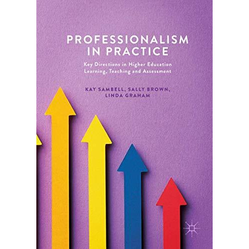 Professionalism in Practice: Key Directions in Higher Education Learning, Teachi [Hardcover]