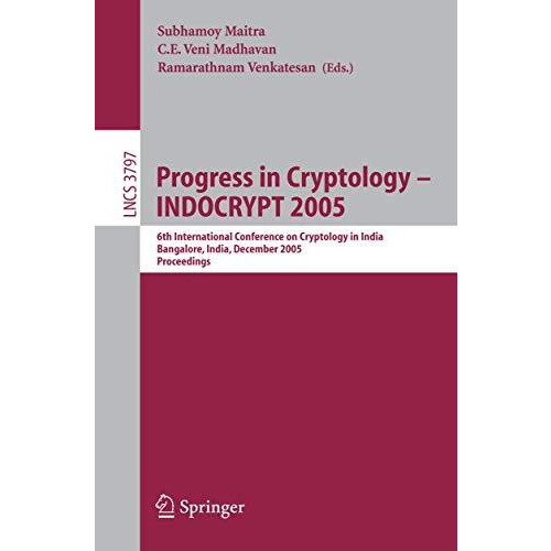 Progress in Cryptology - INDOCRYPT 2005: 6th International Conference on Cryptol [Paperback]