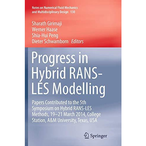 Progress in Hybrid RANS-LES Modelling: Papers Contributed to the 5th Symposium o [Paperback]