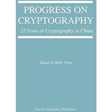 Progress on Cryptography: 25 Years of Cryptography in China [Hardcover]