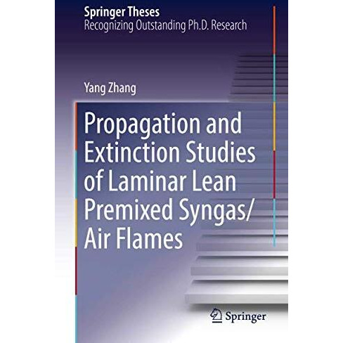 Propagation and Extinction Studies of Laminar Lean Premixed Syngas/Air Flames [Hardcover]