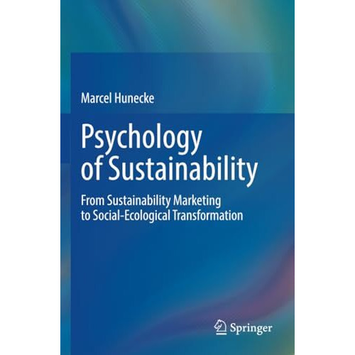 Psychology of Sustainability: From Sustainability Marketing to Social-Ecological [Paperback]