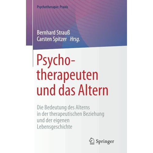 Psychotherapeuten und das Altern: Die Bedeutung des Alterns in der therapeutisch [Paperback]