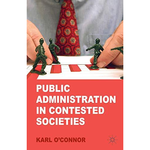 Public Administration in Contested Societies [Hardcover]