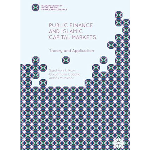 Public Finance and Islamic Capital Markets: Theory and Application [Hardcover]