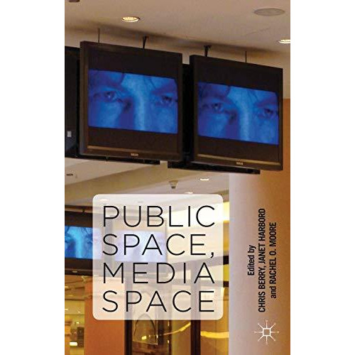 Public Space, Media Space [Hardcover]