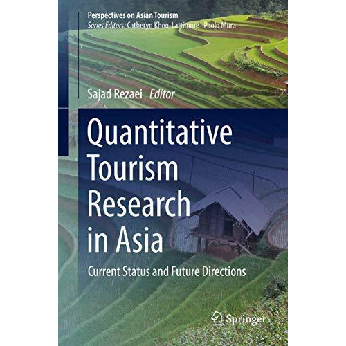 Quantitative Tourism Research in Asia: Current Status and Future Directions [Hardcover]