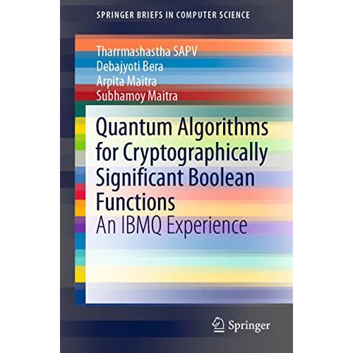 Quantum Algorithms for Cryptographically Significant Boolean Functions: An IBMQ  [Paperback]