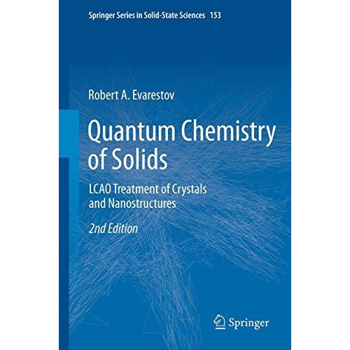 Quantum Chemistry of Solids: LCAO Treatment of Crystals and Nanostructures [Hardcover]