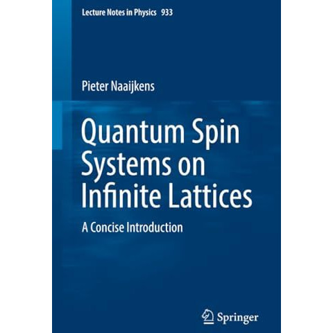 Quantum Spin Systems on Infinite Lattices: A Concise Introduction [Paperback]