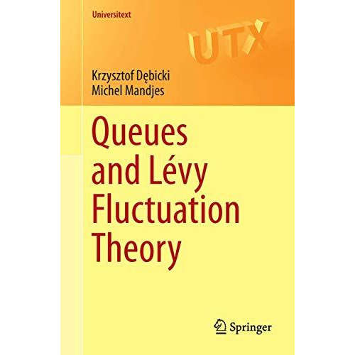 Queues and L?vy Fluctuation Theory [Paperback]