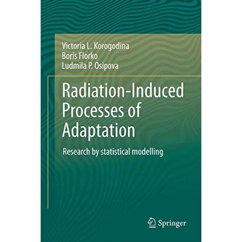 Radiation-Induced Processes of Adaptation: Research by statistical modelling [Hardcover]