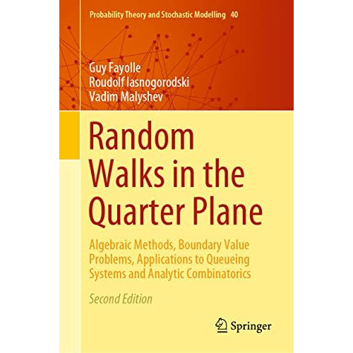 Random Walks in the Quarter Plane: Algebraic Methods, Boundary Value Problems, A [Hardcover]