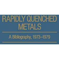 Rapidly Quenched Metals: A Bibliography, 19731979 [Paperback]