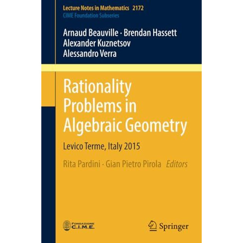 Rationality Problems in Algebraic Geometry: Levico Terme, Italy 2015 [Paperback]