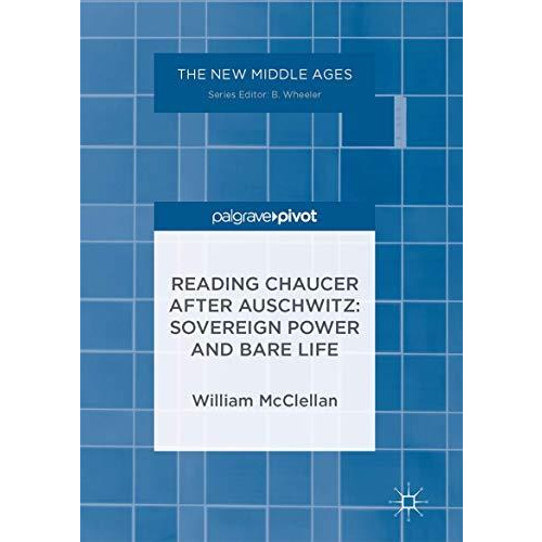 Reading Chaucer After Auschwitz: Sovereign Power and Bare Life [Hardcover]