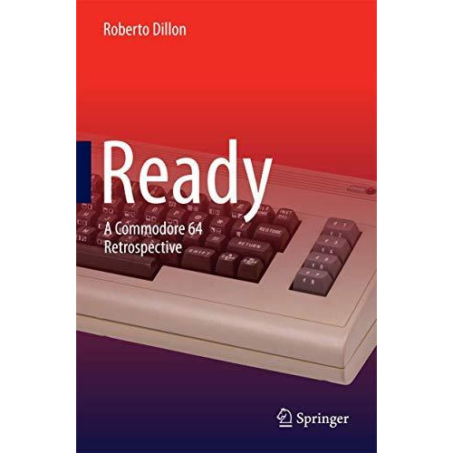 Ready: A Commodore 64 Retrospective [Hardcover]